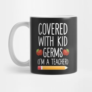 Covered With Kid Germs I'm A Teacher Mug